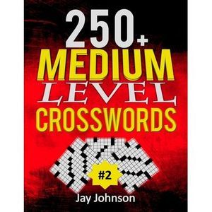 250+ Medium Level Crosswords Puzzles: A Special Crossword Puzzle Book for Adults
